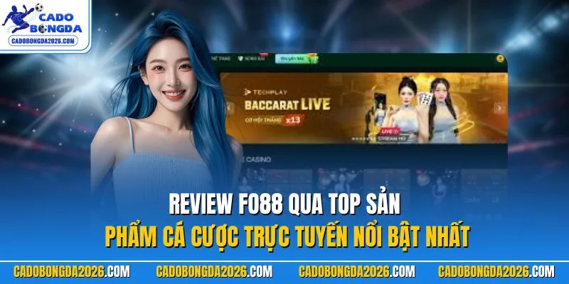 Review FO88 qua top sản phẩm cá cược trực tuyến nổi bật nhất